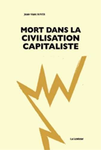 Jean-Marc Royer - Mort dans la civilisation capitaliste.