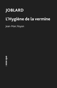 Jean-Marc Royon - L'hygiène de la vermine.