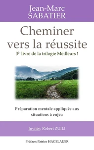 Cheminer vers la réussite: Préparation mentale appliquée aux situations à enjeu