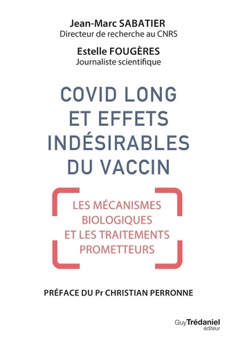 Jean-Marc Sabatier et Estelle Fougeres - Covid long et effets indésirables du vaccin - Mécanismes biologiques et traitements prometteurs.