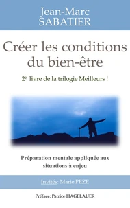 Créer les conditions du bien être: Préparation mentale appliquée aux situations à enjeu