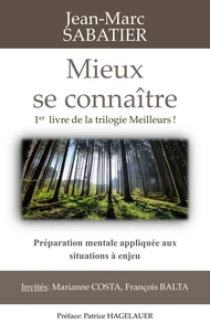 Mieux se connaître: Trilogie : préparation mentale appliquée aux situations à enjeu