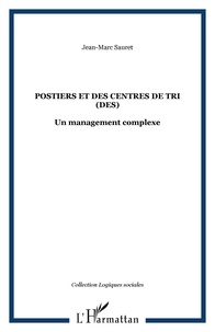 Jean-Marc Sauret - Des postiers et des centres de tri : un management complexe.