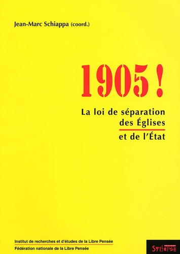 Jean-Marc Schiappa - 1905 ! - La loi de séparation des Eglises et de l'Etat.