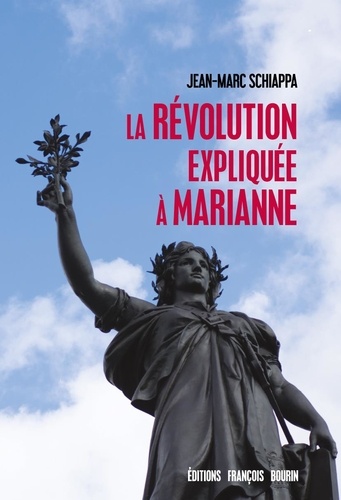 La Révolution expliquée à Marianne
