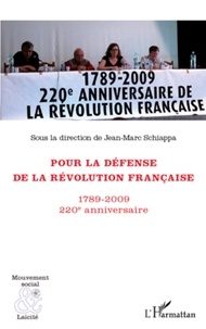 Jean-Marc Schiappa - Pour la défense de la révolution française - 1789-2009 220e anniversaire.