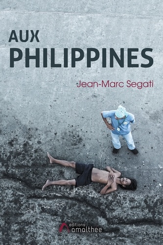 Jean-Marc Segati - Aux Philippines.