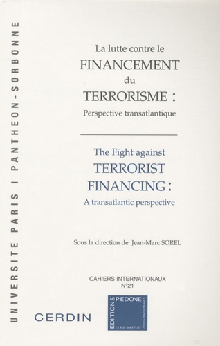 Jean-Marc Sorel - La lutte contre le financement du terrorisme : perspective transatlantique - Perspective transatlantique, Edition français-anglais.