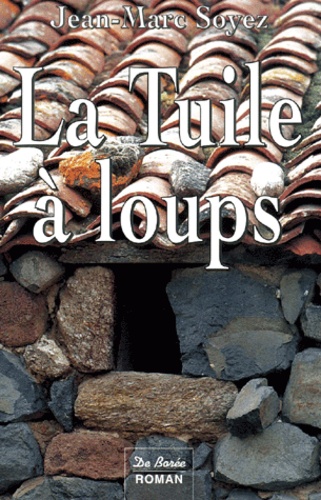 Jean-Marc Soyez - La Tuile A Loups.