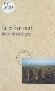 Jean-Marc Soyez - Le crève-sot.
