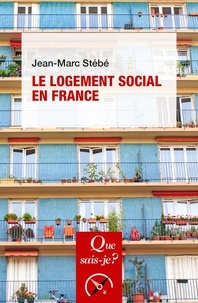 Jean-Marc Stébé - Le logement social en France (1789 à nos jours).