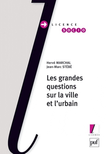 Jean-Marc Stébé et Hervé Marchal - Les grandes questions sur la ville et l'urbain.