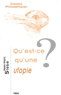 Qu'est-ce qu'une utopie ?