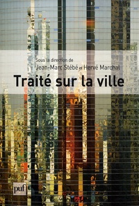 Jean-Marc Stébé et Hervé Marchal - Traité sur la ville.