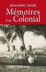 Jean-Marc Taddéi - Mémoires d'un colonial.