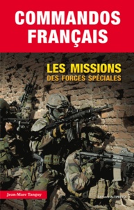 Jean-Marc Tanguy - Commandos français - Les missions des forces spéciales.