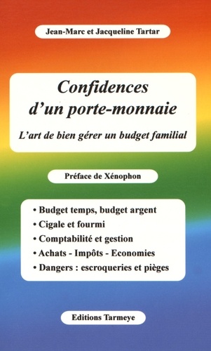 Jean-Marc Tartar et Jacqueline Tartar - Confidences d'un porte-monnaie - L'art de bien gérer un budget familial.