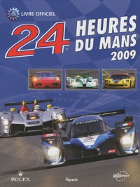 Jean-Marc Teissèdre et Christian Moity - 24 Heures du Mans 2009 - Le livre officiel de la plus grande course d'endurance du monde.