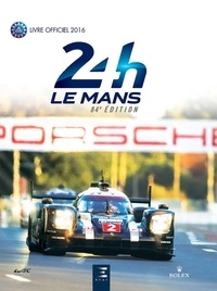 Jean-Marc Teissèdre et Alain Bienvenu - 24h Le Mans 84e édition - Le livre officiel de la plus grande course d'endurance du monde.