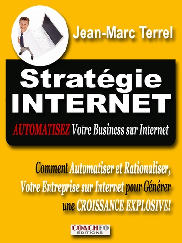 Stratégie internet. Automatisez Votre Marketing sur Internet