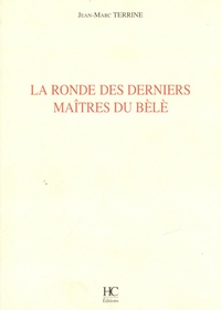 Jean-Marc Terrine - La ronde des derniers maîtres du bèlè - La musique traditionnelle dans le Nord de la Martinique.