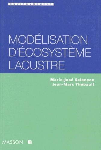 Jean-Marc Thébault et Marie-José Salençon - Modelisation D'Ecosysteme Lacustre. Application A La Retenue De Pareloup (Aveyron).