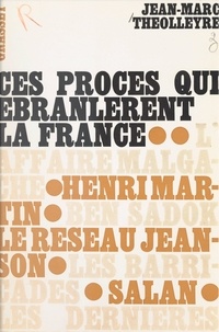 Jean-Marc Théolleyre - Ces procès qui ébranlèrent la France.