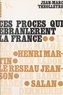 Jean-Marc Théolleyre - Ces procès qui ébranlèrent la France.