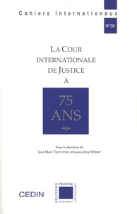 Jean-Marc Thouvenin et Jessica Joly Hébert - La Cour internationale de Justice à 75 ans.