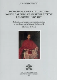 Mariano Rampolla del Tindaro, nonce, cardinal et secrétaire d'Etat de Léon XIII (1843-1913)