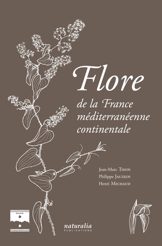 Jean-Marc Tison et Philippe Jauzein - Flore de la France méditerranéenne continentale.