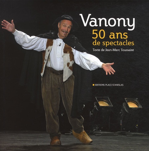 Jean-Marc Toussaint - Vanony, 50ans de spectacles.