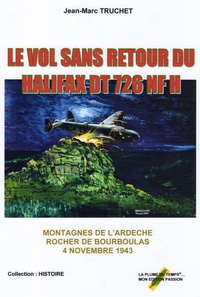 Jean-Marc Truchet - Le vol sans retour du Halifax DT 726 NF H.