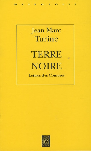 Jean-Marc Turine - Terre noire - Lettres des Comores.