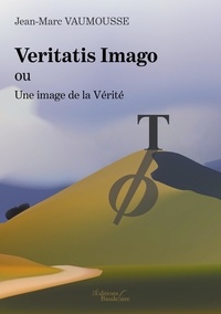Jean-Marc Vaumousse - Veritatis imago - Une image de la vérité.