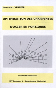 Jean-Marc Vernier - Optimisation des charpentes d'acier en portiques.