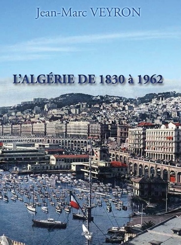 L'Algérie de 1830 à 1962
