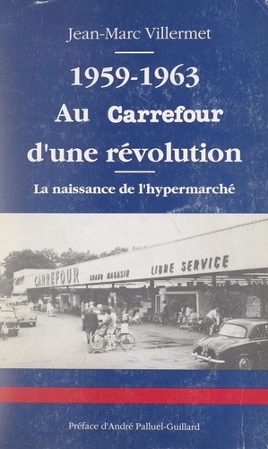 Au carrefour d'une révolution, la naissance de l'hypermarché, 1959-1963