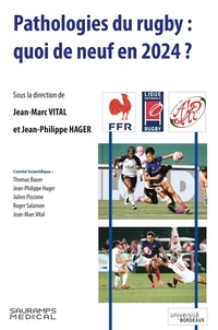 Jean-Marc Vital et Jean-Philippe Hager - Pathologies du rugby : quoi de neuf en 2024 ?.