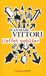 Jean-Marc Vittori - L'effet sablier.