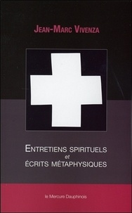 Jean-Marc Vivenza - Entretiens spirituels et écrits métaphysiques - Ontologie et ésotérisme.