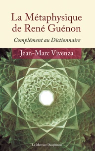 Jean-Marc Vivenza - La Métaphysique de René Guénon.