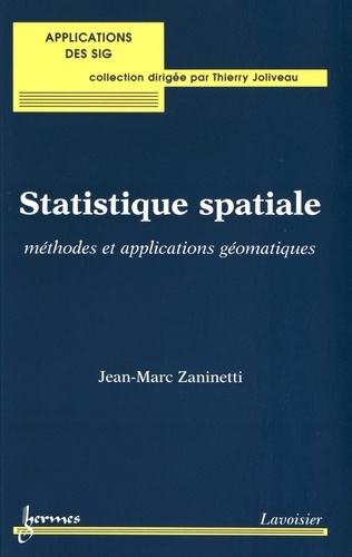 Jean-Marc Zaninetti - Statistique spatiale - Méthodes et applications géomatiques.