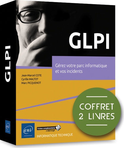 Jean-Marcel Cote et Cyrille Maltot - GLPI - Coffrets de 2 livres, Gérez votre parc informatique et vos incidents.