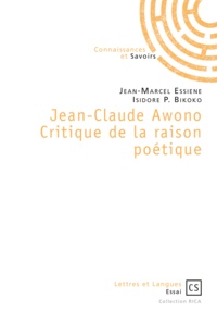 Jean-Marcel Essiene - Jean-claude Awono critique de la raison poétique.