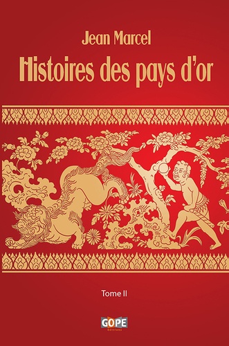 Histoires des pays d'or. Tome II