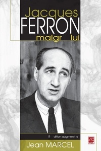 Jean Marcel - Jacques Ferron marlgré lui N.E.