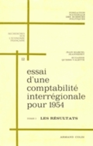 Jean-Marcel Jeanneney et Suzanne Quiers-Valette - Essai d'une comptabilité interrégionale française pour 1954 - Tome 1, les résultats.