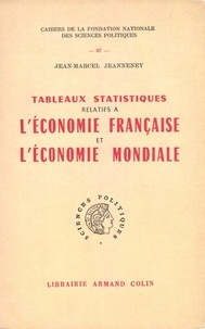 Jean-Marcel Jeanneney - Tableaux statistiques relatifs à l'économie française et l'économie mondiale.