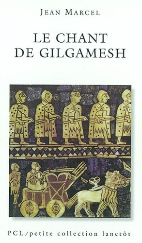 Jean Marcel - Le chant de Gilgamesh.